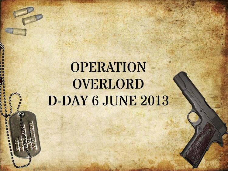Presentation screenshot with the words, 'Operation Overlord, D-Day 6 June 2013'